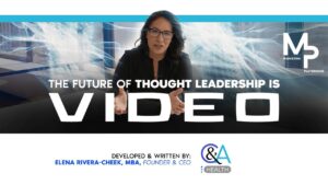 The Future of Thought Leadership is Video